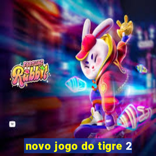 novo jogo do tigre 2